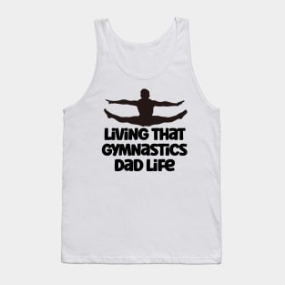 Living That Gymnastic Dad Life Tank Top